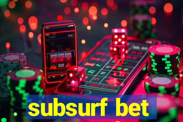 subsurf bet